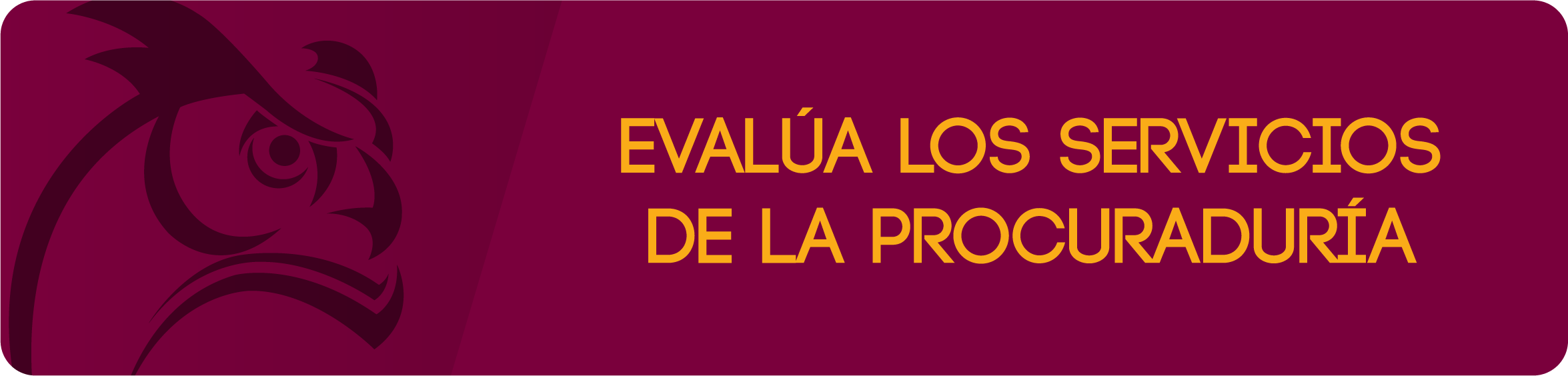 Servicios Procuraduria Button-45 Botón para evaluar los servicios de la Procuraduria.