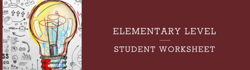 Elementary Level Student Worksheet