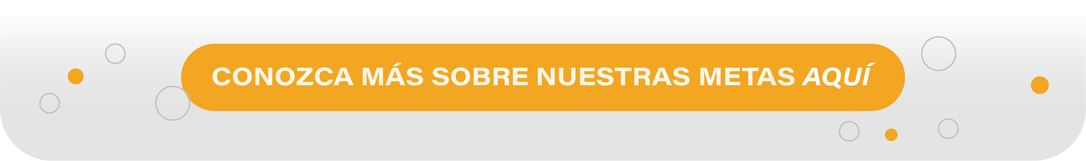 CEA- Botón- Conoce más Conozca más sobre nuestras metas aquí